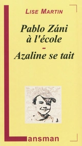 Pablo Zani à l'école. Azaline se tait - Lise Martin