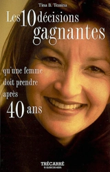 Les 10 décisions gagnantes qu'une femme doit prendre après 40 ans - Tessina, Tina B.