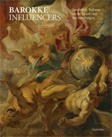 Baroque Influencers : Jesuits, Rubens and the Art of Persuasion - Pierre Delsaerdt