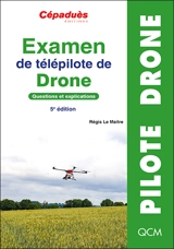 Examen de télépilote de drone : questions et explications - Régis Le Maitre