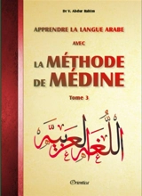 Apprendre la langue arabe avec la méthode de Médine. Vol. 3 - Vaniyambadi Abdur Rahim