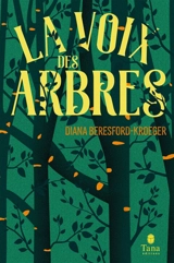 La voix des arbres : une vie au service des arbres, du savoir des druides aux plus récentes découvertes de la botanique - Diana Beresford-Kroeger