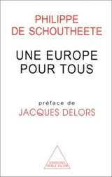 Une Europe pour tous : dix essais sur la construction européenne - Philippe De Schoutheete