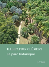Habitation Clément : le parc botanique - Nicolas Pierrel