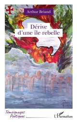 Dérive d'une île rebelle - Arthur Briand