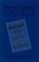Arthur Cravan, le prophète - José Pierre
