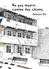 Ne pas mourir comme des chiens - Mamoste Dîn