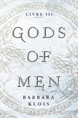 Gods of men. Vol. 3 - Barbara Kloss