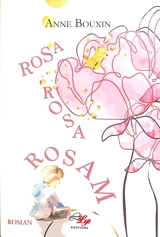 Rosa, rosa, rosam - Anne Bouxin