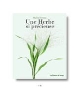 Une herbe si précieuse - Michel Vernus
