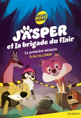 Jasper et la brigade du flair. La première mission - Elisa Villebrun