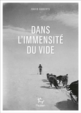 Dans l'immensité du vide : périls et survie sur la calotte glaciaire du Groenland - David Roberts
