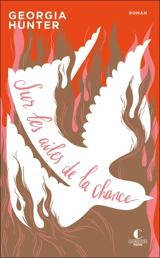 Sur les ailes de la chance - Georgia Hunter