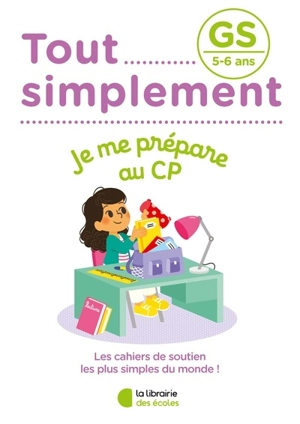 Tout simplement, je me prépare au CP : GS, 5-6 ans - Alissia Waeles