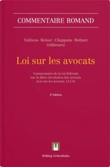 Loi sur les avocats : commentaire de la loi fédérale sur la libre circulation des avocats (Loi sur les avocats, LLCA)