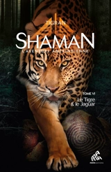 Shaman : l'aventure amérindienne. Vol. 6. Le tigre & le jaguar - Tigran