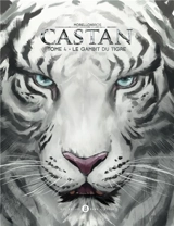Castan. Vol. 4. Le gambit du tigre - Raphaël Morellon