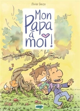 Mon papa à moi ! - Olivier Bauza
