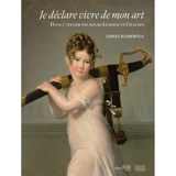 Je déclare vivre de mon art : dans l'atelier de Marie-Victoire Lemoine, Marie-Elisabeth Lemoine, Jeanne-Elisabeth Chaudet, Marie-Denise Villers
