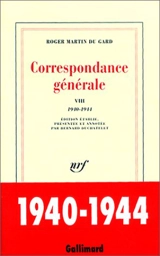 Correspondance générale. Vol. 8. 1940-1944 - Roger Martin du Gard