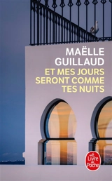 Et mes jours seront comme tes nuits - Maëlle Guillaud