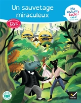 Un sauvetage miraculeux : ma lecture facile ! CM2, 6e, 10-12 ans : adapté aux enfants dys ou en difficultés d'apprentissage - Evelyne Barge