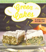 Green cakes : des gâteaux sucrés aux légumes - Nina Engels