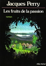 Les Fruits de la passion - Jacques Perry