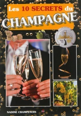 Les 10 secrets du champagne - Nadine Champenois
