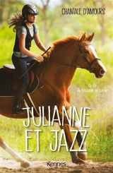 Julianne et Jazz. Vol. 2. A toute allure - Chantale d' Amours