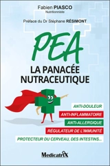 PEA, la panacée nutraceutique : anti-douleur, anti-inflammatoire, anti-allergique, régulateur de l'immunité, protecteur du cerveau, des intestins,... - Fabien Piasco