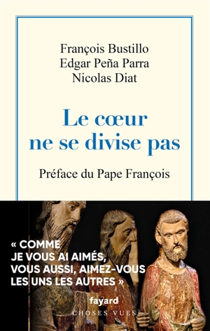 Conversation sur l'unité. Vol. 1. Le coeur ne se divise pas - François Bustillo