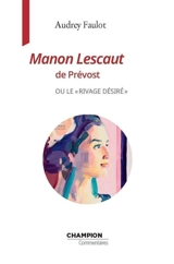 Manon Lescaut de Prévost ou Le rivage désiré - Audrey Faulot