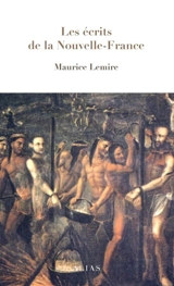 Les écrits de la Nouvelle-France - Maurice Lemire