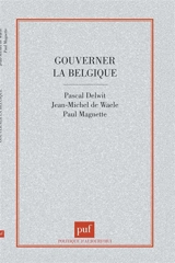 Gouverner la Belgique : clivages et compromis dans une société complexe