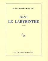 Dans le labyrinthe - Alain Robbe-Grillet