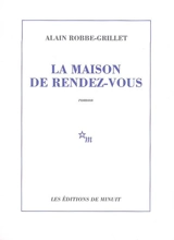 La maison de rendez-vous - Alain Robbe-Grillet