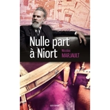 Micropolis. Vol. 1. Nulle part à Niort - Nicolas Marjault