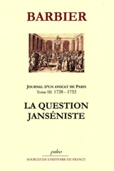 Journal d'un avocat de Paris. Vol. 3. 1728-1732 - Edmond-Jean-François Barbier