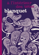 A l'intérieur des têtes - Stéphane Blanquet