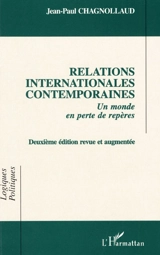 Relations internationales contemporaines : un monde en perte de repères - Jean-Paul Chagnollaud