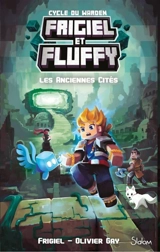 Frigiel et Fluffy : cycle du Warden. Vol. 2. Les anciennes cités - Frigiel