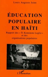 Education populaire en Haïti : rapport des Ti Kominote Legliz et des organisations populaires - Louis Auguste Joint