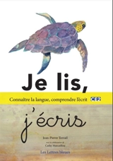 Je lis, j'écris : connaître la langue, comprendre l'écrit CE2 : pour développer et assurer ma connaissance de la langue et ma compréhension de l'écrit - Jean-Pierre Terrail