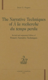 The narrative techniques of A la recherche du temps perdu : revisited and augmented edition of Proust's narrative techniques - Brian G. Rogers