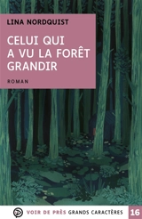 Celui qui a vu la forêt grandir - Lina Nordquist