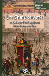 La Chine ouverte : aventures d'un Fan-kouei dans le pays de Tsin - Emile Daurand Forgues