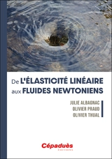 De l'élasticité linéaire aux fluides newtoniens - Julie Albagnac