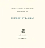 Le jardin et la cible - Bruno Grégoire