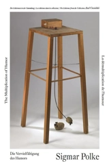 Sigmar Polke : la démultiplication de l'humour. Sigmar Polke : the multiplication of humor. Sigmar Polke : die Vervielfältigung des Humors